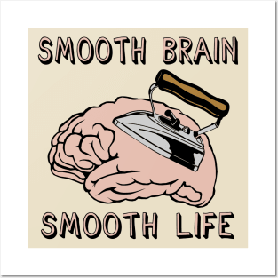 Smooth Brain Smooth Life - Oddly Specific Meme Posters and Art